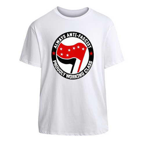 Always Anti-Facsist - Proudly Working Class Red Starry Plough White T-shirt