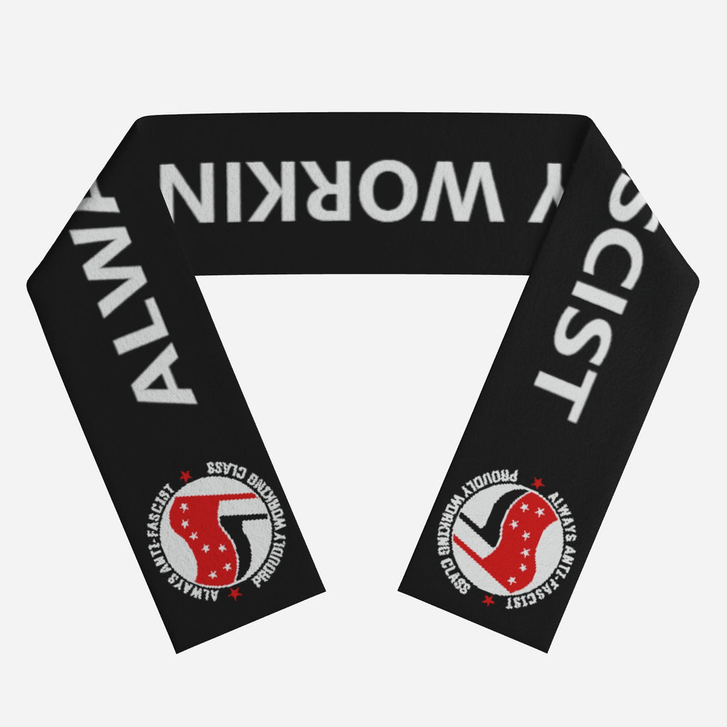 ALWAYS ANTI-FASCIST - PROUDLY WORKING CLASS SCARF