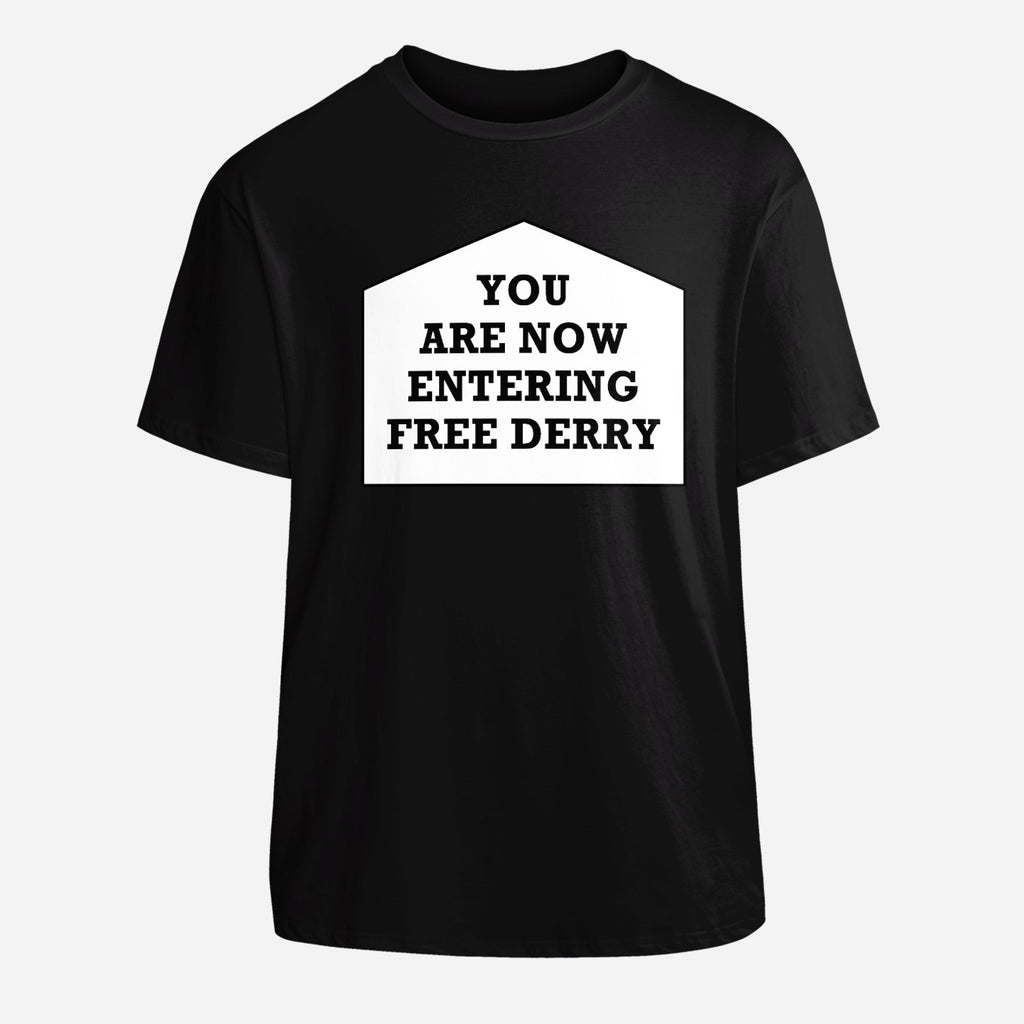 Free Derry Corner You Are Now Entering T-Shirt (Sizes S-XXXL)